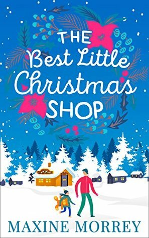 The Best Little Christmas Shop by Maxine Morrey
