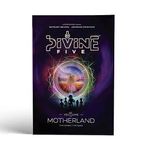 Divine Five, Vol. 1: Motherland by Ratikant Behera, Ratikant Behera, Abhishek Krishnan