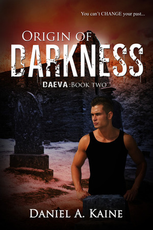 Origin of Darkness by Daniel A. Kaine