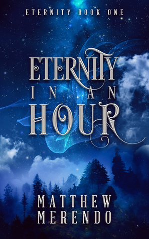 Eternity in an Hour by Matthew Merendo