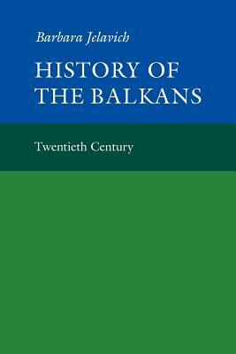 History of the Balkans: Volume 2 by Barbara Jelavich