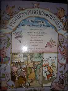 Piggies, Piggies, Piggies: A Treasury Of Stories, Songs, & Poems by Parachute Press, Walter Retan