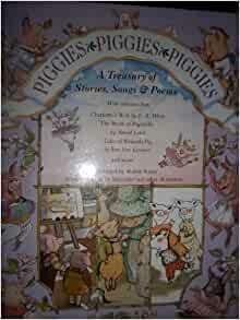 Piggies, Piggies, Piggies: A Treasury Of Stories, Songs, & Poems by Walter Retan, Parachute Press