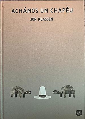 Achámos um Chapéu by Jon Klassen