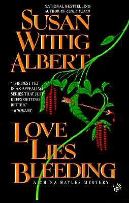 Love Lies Bleeding by Susan Wittig Albert