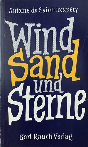 Wind Sand und Sterne by Antoine de Saint-Exupéry