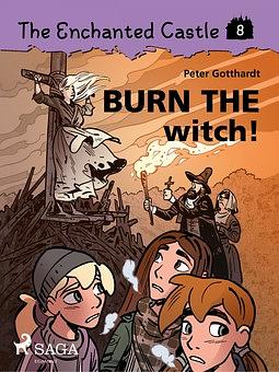 Burn the Witch! by Peter Gotthardt