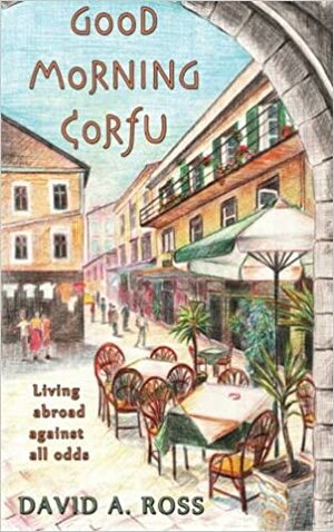 Good Morning Corfu by David A. Ross