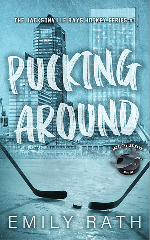 Pucking Around by Emily Rath