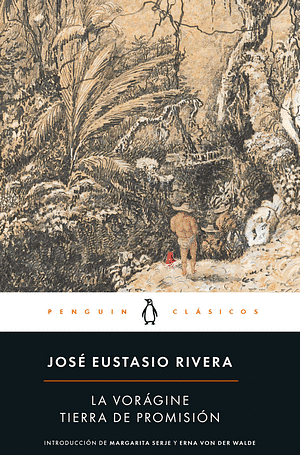 La vorágine. Tierra de promisión by José Eustasio Rivera