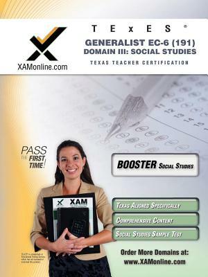 TExES Generalist Ec-6 191 Social Studies Boost Edition by Sharon A. Wynne