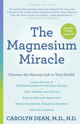 The Magnesium Miracle: Discover the Missing Link to Total Health by Carolyn Dean, Carolyn Dean