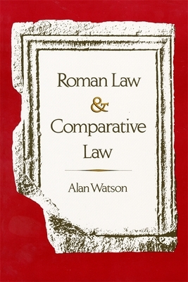 Roman Law and Comparative Law by Alan Watson