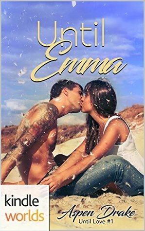 Until Emma by Aspen Drake