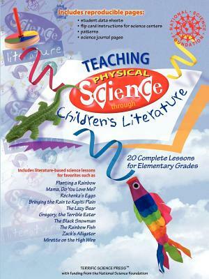 Teaching Physical Science Through Children's Literature: 20 Complete Lessons for Elementary Grades by Mickey Sarquis, Susan E. Gertz, Dwight J. Portman