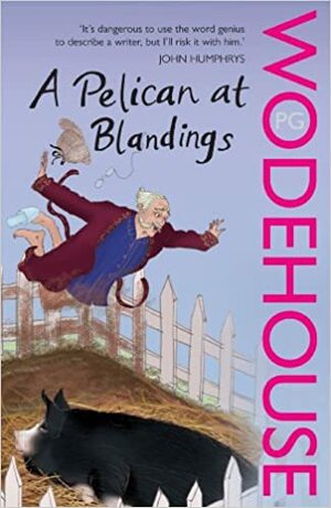 A Pelican at Blandings by P.G. Wodehouse