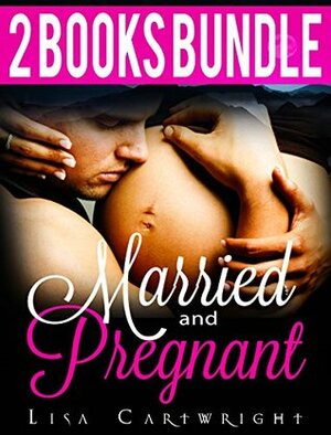 Married and Pregnant by Lisa Cartwright