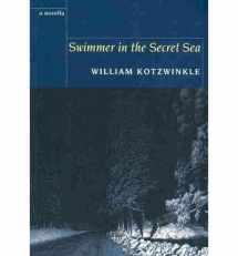 Swimmer in the secret sea: A novel by William Kotzwinkle