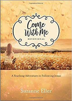 Come with Me Devotional: A Yearlong Adventure in Following Jesus by Suzanne Eller