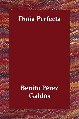 Doña Perfecta by Benito Pérez Galdós