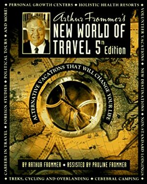 Frommer's New World of Travel by Pauline Frommer, George McDonald