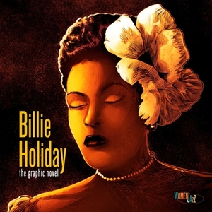 Billie Holiday: The Graphic Novel: Women in Jazz by Ebony Gilbert, David Calcano