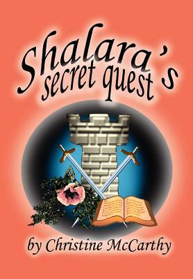 Shalara's Secret Quest by Christine McCarthy