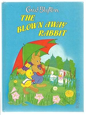 The Blown Away Rabbit by Enid Blyton, Suzy-Jane Tanner