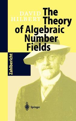 The Theory of Algebraic Number Fields by David Hilbert