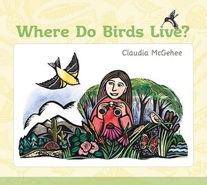 Where Do Birds Live? by Claudia McGehee