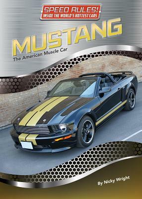 Mustang: The American Muscle Car by Nicky Wright