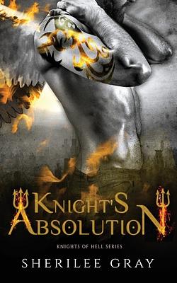 Knight's Absolution by Sherilee Gray