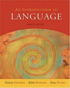 An Introduction to Language by Victoria A. Fromkin, Nina Hyams, Robert Rodman