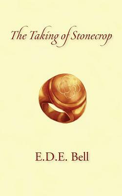 The Taking of Stonecrop by E.D.E. Bell