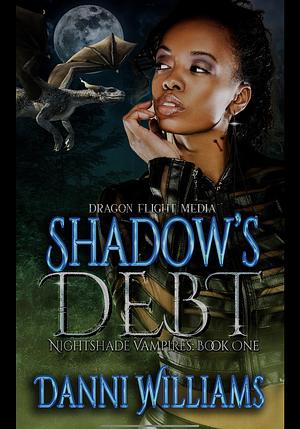 Shadow's Debt: Nightshade Vampires Book One by Danni Williams