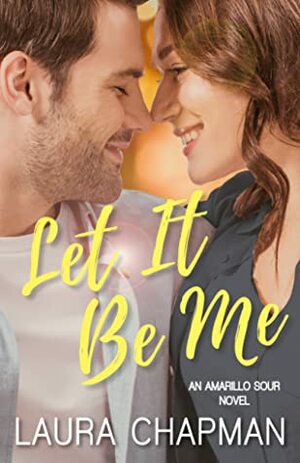 Let It Be Me by Laura Chapman