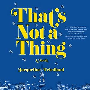 That's Not a Thing by Jacqueline Friedland