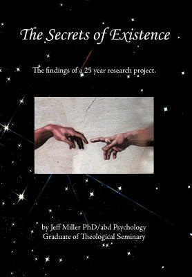 The Secrets of Existence by Jeff Miller