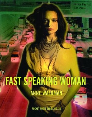 Fast Speaking Woman: Chants and Essays by Anne Waldman