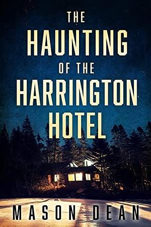 The Haunting of The Harrington Hotel by Mason Dean