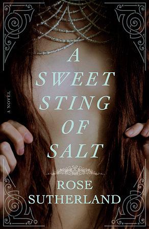 A Sweet Sting of Salt by Rose Sutherland