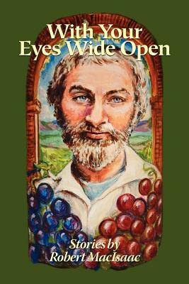 With Your Eyes Wide Open by Robert Macisaac