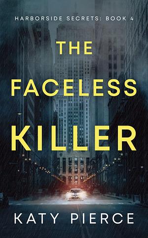 The Faceless Killer by Katy Pierce, Katy Pierce