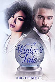 A Winter's Tale Volume 1: A Winter's Tale Series Books 1-4: A Winter's Kiss, A Winter's Promise, A Winter's Vow and A Winter's Secret by Kristi Tailor