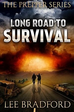 Long Road to Survival: The Prepper Series by William H. Weber, Lee Bradford