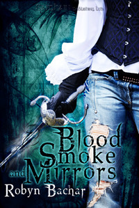 Blood, Smoke and Mirrors by Robyn Bachar