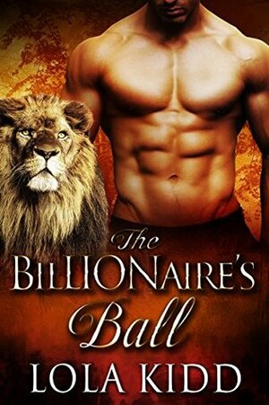 The BilLIONaire's Ball by Lola Kidd