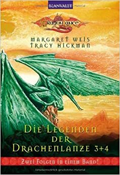 Die Legenden Der Drachenlanze 3 + 4 by Tracy Hickman