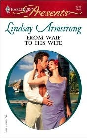 From Waif To His Wife by Lindsay Armstrong