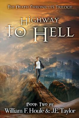 Highway to Hell by William F. Houle, J.E. Taylor